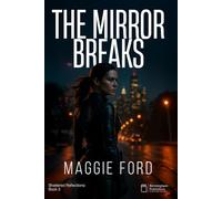 The Mirror Breaks (Shattered Reflections)