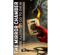 The Mirror Chamber: Where Illusions Go to Die (Shattered Realities)