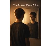 The Mirror Doesn't Lie
