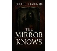 The Mirror Knows (Whispers in the Dark)