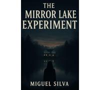 The Mirror Lake Experiment: Mind-Bending Suspens