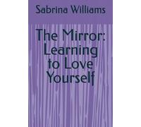 The Mirror: Learning to Love Yourself