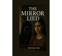 THE MIRROR LIED