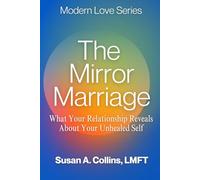 The Mirror Marriage: What Your Relationship Reveals About Your Unhealed Self