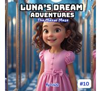 The Mirror Maze: Luna’s Dream Adventures