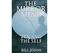 The Mirror Mind: Zen and the Self (The Art of Attention)