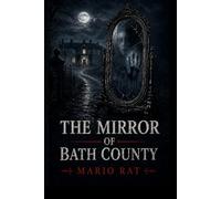 THE MIRROR OF BATH COUNTY: A Detective Thriller of Dark Family Secrets and Racial Injustice
