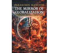 The Mirror of Globalization: A World Connected, A Society in Crisis