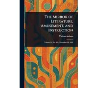 The Mirror of Literature, Amusement, and Instruction