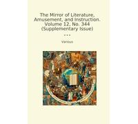 The Mirror of Literature, Amusement, and Instruction. Volume 12, No. 344 (Supplementary Issue) (Classic Books)