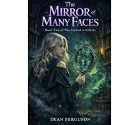 The Mirror of Many Faces (The Cursed Artifacts)
