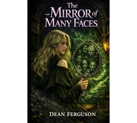 The Mirror of Many Faces (The Cursed Artifacts)