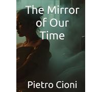 The Mirror of Our Time