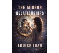THE Mirror of Relationships: A Journey of Reflection and Transformation (Mindset & the Gates of Success)