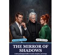 The Mirror of Shadows: A dark psychological thriller of control, deception, and revenge