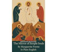The Mirror of Simple Souls By Marguerite Porete In Plain English