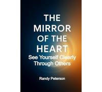 The Mirror of the Heart: How Shadow Work, Self-Reflection, and Inner Healing Reveal the Real You