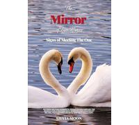 The Mirror of Twin Flames: Signs of Meeting The One (Twin Flame Mirror Souls)