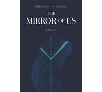 The Mirror of Us: A Memoir