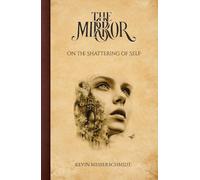 The Mirror: On the Shattering of Self