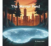 The Mirror Pond: A Story of Friendship Across Worlds (Mindfulness)