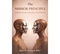 The Mirror Principle: A Simple Guide to Reading Your Reflection