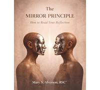 The Mirror Principle: How to Read Your Reflection