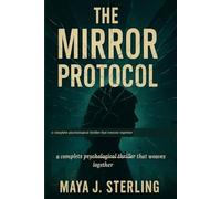 THE MIRROR PROTOCOL: A Psychological Thriller