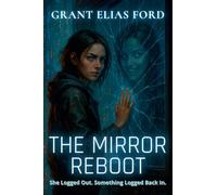The Mirror Reboot: She Logged Out. Something Logged Back In.: 3 (Neon Shards)