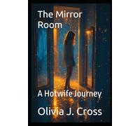 The Mirror Room: A Hotwife Journey (Cuckold Chronicles)