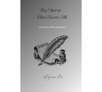 The Mirror That Builds Me: The Practice of Becoming Real