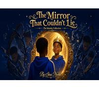 The Mirror That Couldn't Lie: A Story About Seeing Your True Self (The Identity Collection Series)