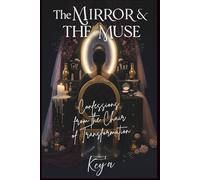 The Mirror & The Muse: Confessions from the Chair of Transformation