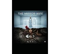 The Mirror Wife: The Second Draft
