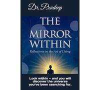 THE MIRROR WITHIN: Reflections on the Art of Living