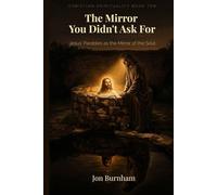 The Mirror You Didn't Ask For: Jesus’ Parables as the Mirror of the Soul (Christian Spirituality)