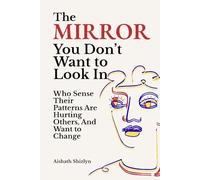 The Mirror You Don’t Want to Look In: When You Begin to Notice Your Patterns Are Hurting Others