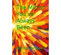 The Mirror You've Always Been: 2 (Sovereign Reflective Series)