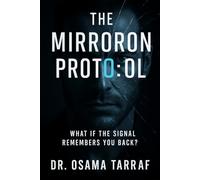 The Mirroron Protocol: What If the Signal Remembers You Back? (The Signal Cycle)