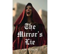 The Mirror's Lie: The third year has arrived. As the fabric of reality begins to unravel, three powerful siblings must choose between preserving the ... a new one. (The Sisters of The True Knot)