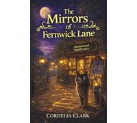 The Mirrors of Fernwick Lane (Hidden Infrastructure Series)