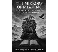 The Mirrors of Meaning: Intertextuality, Faith, Symbolism In Game of Thrones