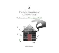 The Mis-Education of a Nation Vol.1: The Foundations of Generational Wealth