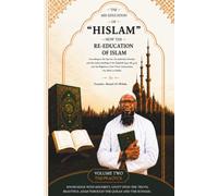 The Mis-Education of "Hislam": Now the Re-Education of Islam: Volume Two - The Practice Series: 1 (The Mis-Education of "Hislam" Series)