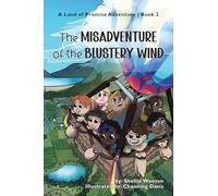 The Misadventure of the Blustery Wind: A Land of Promise Adventure: 2 (A Land of Promise Story)