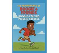 The Misadventures of Boogie & Friends: Boogie & The Big Pigskin Payback