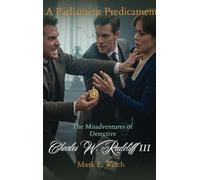 The Misadventures of Detective Charles W. Radcliff III: A Parliament Predicament