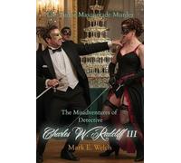 The Misadventures of Detective Charles W. Radcliff III: The Tudor Masquerade Murder
