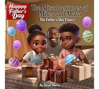 The Misadventures of Miles and Maya: The Father's Day Fiasco