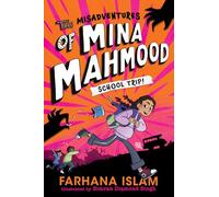 The Misadventures of Mina Mahmood: A funny and heartwarming highly-illustrated school adventure for young fans of Diary of a Wimpy Kid and Pamela Butchart